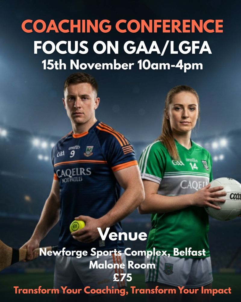 Coaching Conference poster: Focus on GAA/LGFA, 15 November, Newforge Sports Complex